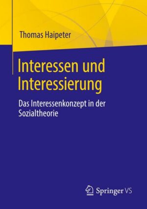 Interessen und Interessierung