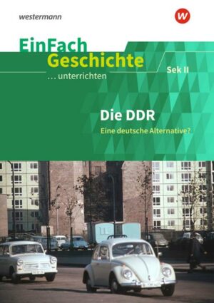 Die DDR: Eine deutsche Alternative?