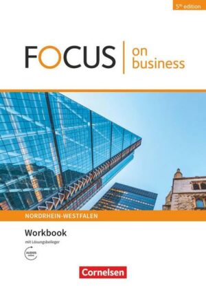 Focus on Business - Englisch für berufliche Schulen - 5th Edition - Nordrhein-Westfalen - B1/B2