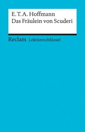 Das Fräulein von Scuderi. Lektüreschlüssel für Schüler