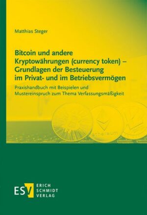 Bitcoin und andere Kryptowährungen (currency token) - Grundlagen der Besteuerung im Privat- und im Betriebsvermögen