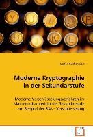 Kuchenbrod Stefan: Moderne Kryptographie in der Sekundarstuf