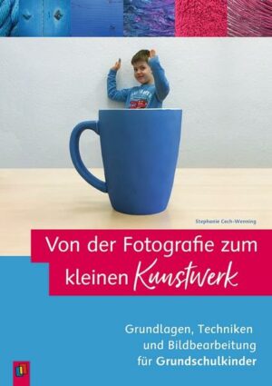 Von der Fotografie zum kleinen Kunstwerk – Grundlagen