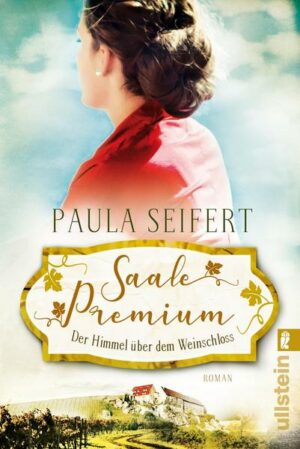 Saale Premium - Der Himmel über dem Weinschloss (Die Weinschloss-Saga 3)