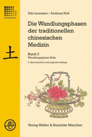 Die Wandlungsphasen der traditionellen chinesischen Medizin / Die Wandlungsphase Erde