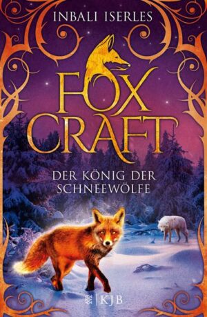 Der König der Schneewölfe / Foxcraft Bd. 3