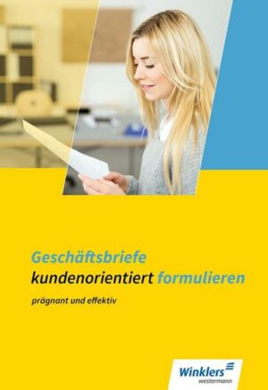 Geschäftsbriefe kundenorientiert formulieren