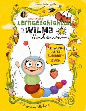 Lerngeschichten mit Wilma Wochenwurm - Das wurmstarke Sommerbuch