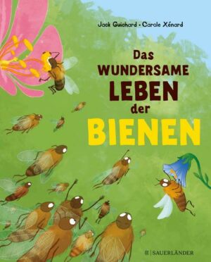 Das wundersame Leben der Bienen