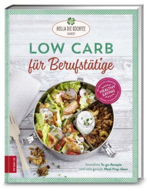 Low Carb für Berufstätige