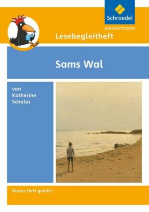 Lesebegleithefte / Lesebegleitheft zum Titel Sams Wal von Katherine Scholes
