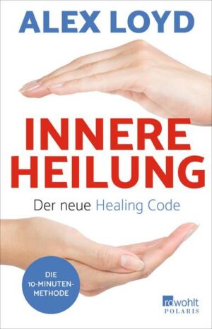 Innere Heilung: Der neue Healing Code