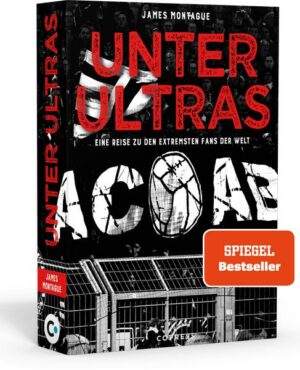 Unter Ultras. Eine Reise zu den extremsten Fans der Welt.