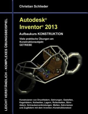 Autodesk Inventor 2013 - Aufbaukurs KONSTRUKTION