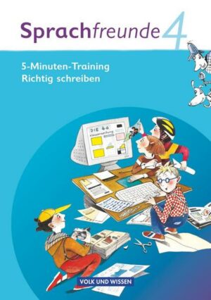Sprachfreunde 4. Schuljahr. 5-Minuten Training 'Richtig schreiben'.