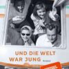 Und die Welt war jung