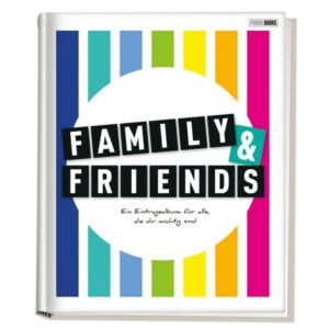 Family & Friends - Ein Eintragealbum für alle