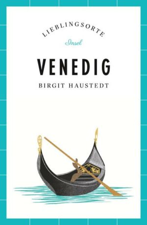 Venedig – Lieblingsorte