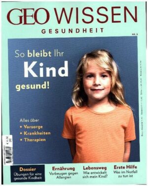 GEO Wissen Gesundheit / GEO Wissen Gesundheit 3/2016 - So bleibt ihr Kind gesund