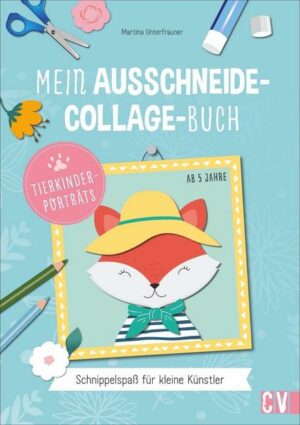 Mein Ausschneide-Collage-Buch *Tierporträts*