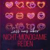 Lass uns über Nicht-Monogamie reden