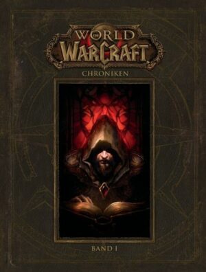 World of Warcraft: Chroniken Bd. 1