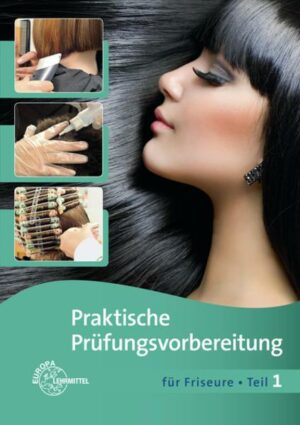 Praktische Prüfungsvorbereitung für Friseure Teil 1