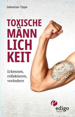 Toxische Männlichkeit. Erkennen