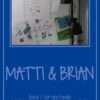 Matti & Brian 7: Nur eine Familie