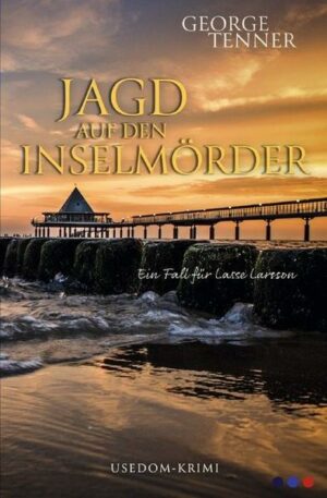 Lasse-Larsson-Usedom-Kriminalroman / Jagdt aud den Inselmörder