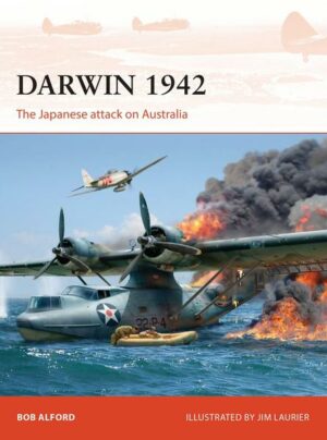 Darwin 1942: The Japanese Attack on Australia