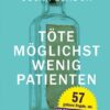 Töte möglichst wenig Patienten
