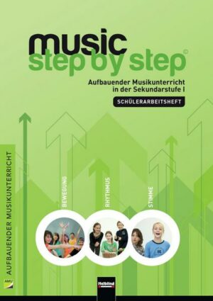 Music Step by Step 1. Schülerarbeitsheft
