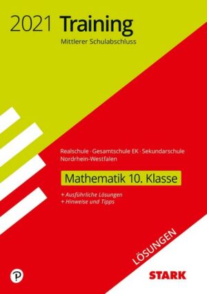 STARK Lösungen zu Training Mittlerer Schulab- abschluss 2021 - Mathematik - Realschule /Gesamtschule EK/Sekundarschule - NRW