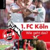 1. FC Köln – Wie geht das?