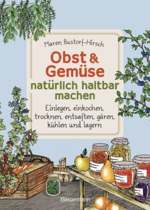 Obst & Gem�se haltbar machen - Einlegen