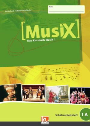 MusiX 1 (Ausgabe ab 2011) Schülerarbeitsheft 1A