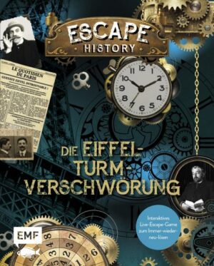 Escape History – Die Eiffelturm-Verschwörung: Interaktives Live-Escape-Game zum Immer-wieder-neu-lösen
