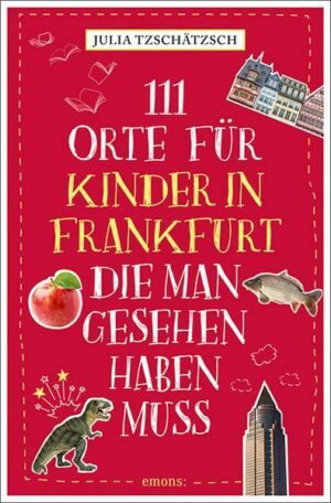 111 Orte für Kinder in Frankfurt