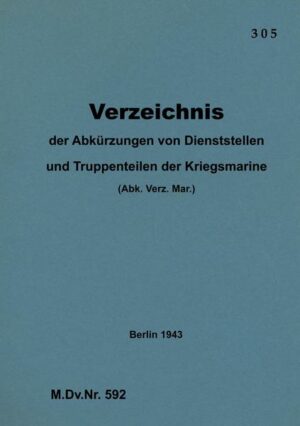 M.Dv.Nr. 592 Verzeichnis der Abkürzungen von Dienststellen und Truppenteilen der Kriegsmarine