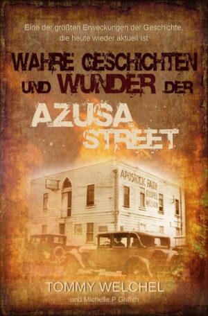 Wahre Geschichten und Wunder der Azusa Street