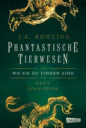 Hogwarts-Schulbücher: Phantastische Tierwesen und wo sie zu finden sind