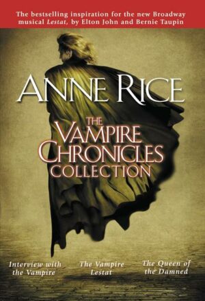 The Vampire Chronicles Collection: Interview with the Vampire