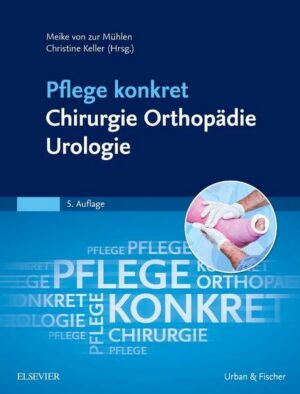 Pflege konkret Chirurgie Orthopädie Urologie