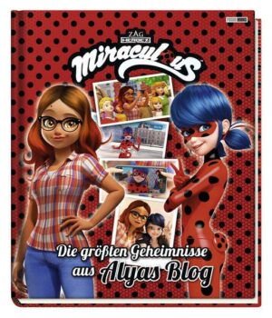 Miraculous: Die größten Geheimnisse aus Alyas Blog