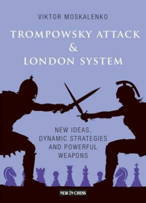 The Trompowsky Attack & London System: New Ideas