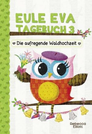 Eule Eva Tagebuch 3 - Kinderbücher ab 6-8 Jahre (Erstleser Mädchen)