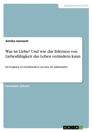 Was ist Liebe? Und wie das Erlernen von Liebesfähigkeit das Leben verändern kann