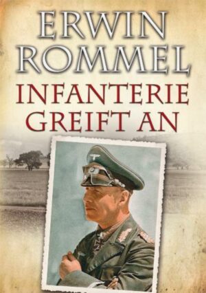 Erwin Rommel - Infanterie greift an