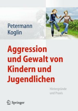 Aggression und Gewalt von Kindern und Jugendlichen